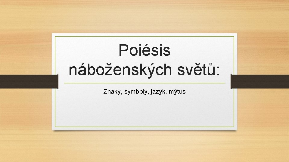 Poiésis náboženských světů: Znaky, symboly, jazyk, mýtus 