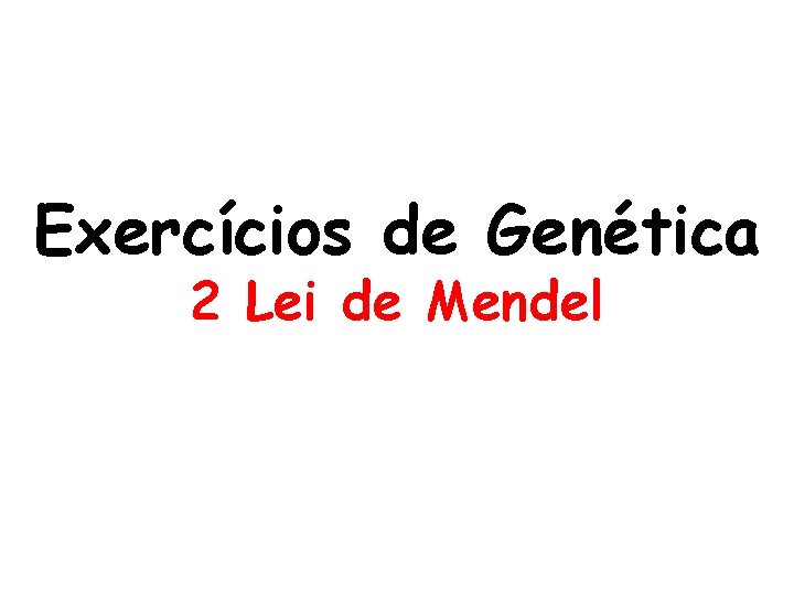 Exercícios de Genética 2 Lei de Mendel 