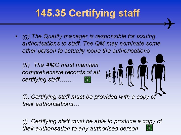 145. 35 Certifying staff • (g). The Quality manager is responsible for issuing authorisations