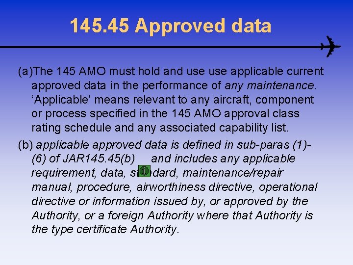 145. 45 Approved data (a)The 145 AMO must hold and use applicable current approved