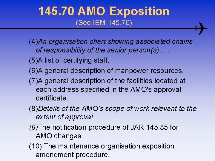 145. 70 AMO Exposition (See IEM 145. 70) (4)An organisation chart showing associated chains