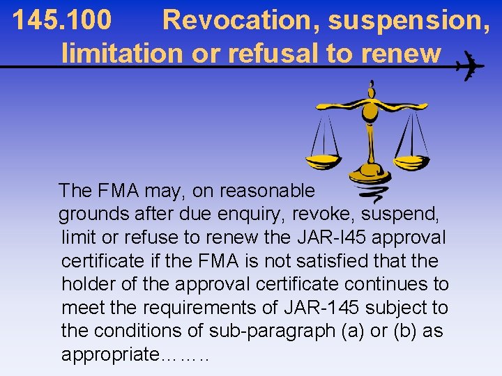 145. 100 Revocation, suspension, limitation or refusal to renew The FMA may, on reasonable