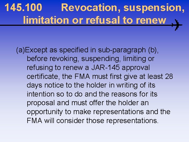 145. 100 Revocation, suspension, limitation or refusal to renew (a)Except as specified in sub-paragraph