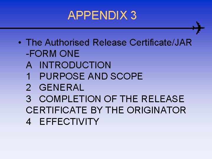 APPENDIX 3 • The Authorised Release Certificate/JAR -FORM ONE A INTRODUCTION 1 PURPOSE AND