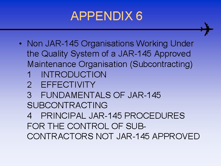 APPENDIX 6 • Non JAR-145 Organisations Working Under the Quality System of a JAR-145