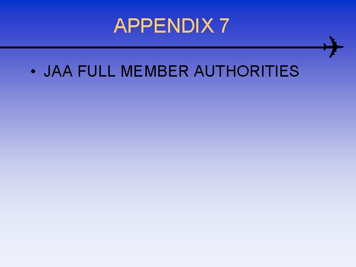 APPENDIX 7 • JAA FULL MEMBER AUTHORITIES 