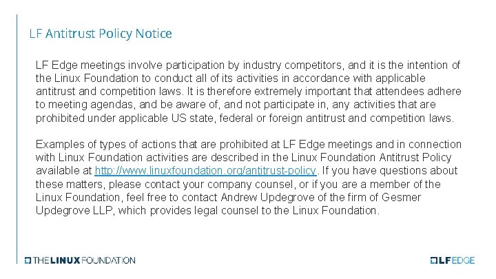 LF Antitrust Policy Notice LF Edge meetings involve participation by industry competitors, and it