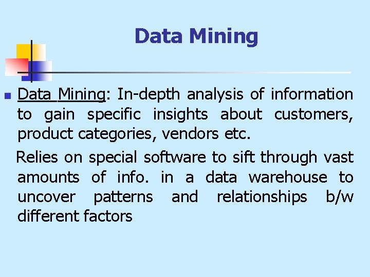 Data Mining n Data Mining: In-depth analysis of information to gain specific insights about
