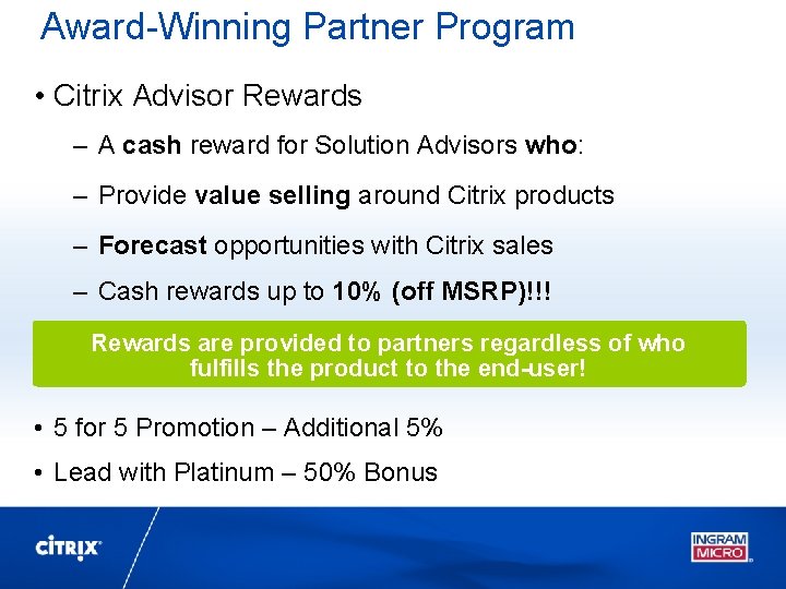 Award-Winning Partner Program • Citrix Advisor Rewards – A cash reward for Solution Advisors
