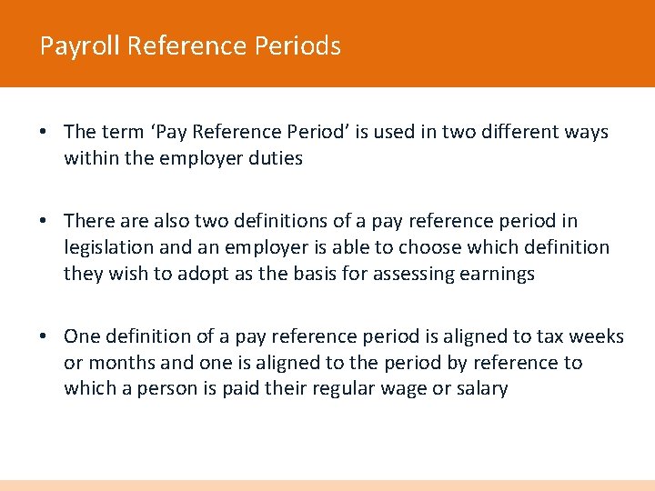 Payroll Reference Periods • The term ‘Pay Reference Period’ is used in two different