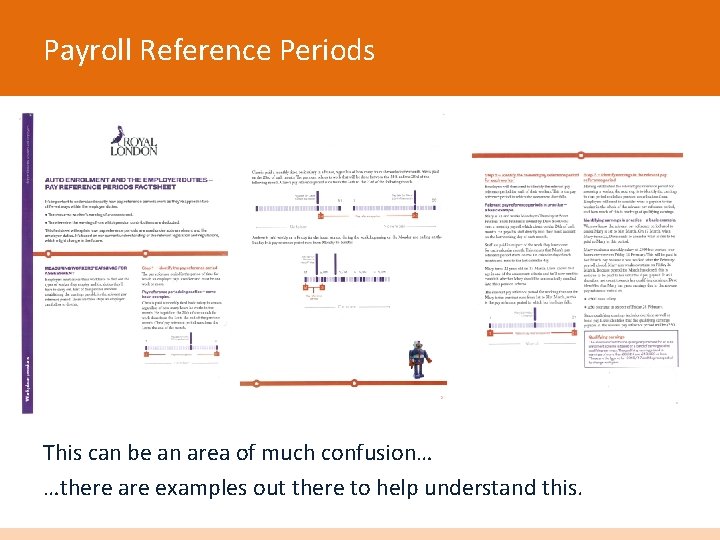 Payroll Reference Periods This can be an area of much confusion… …there are examples