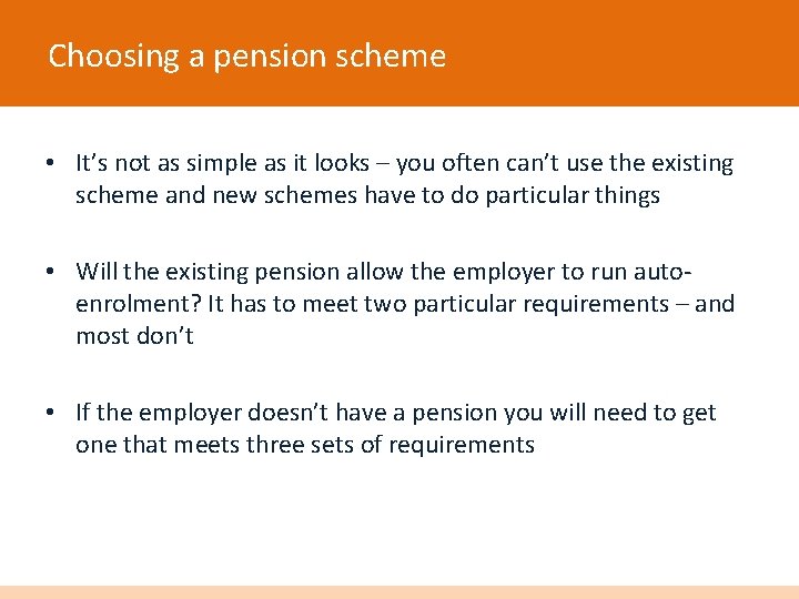 Choosing a pension scheme • It’s not as simple as it looks – you