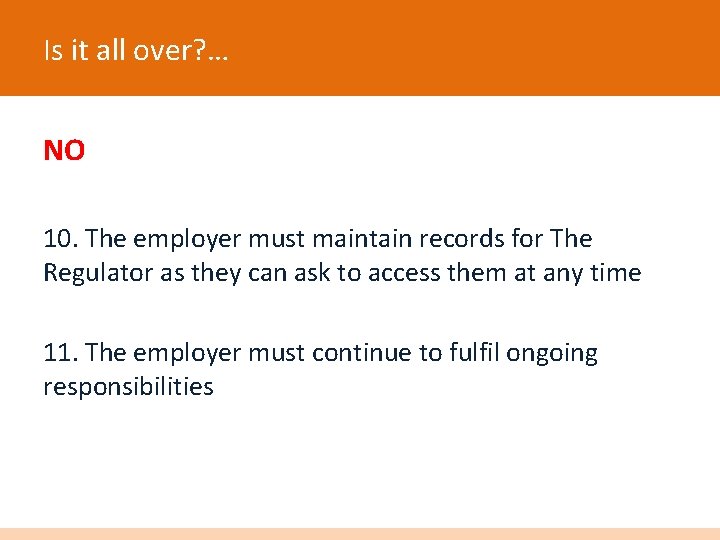 Is it all over? … NO 10. The employer must maintain records for The