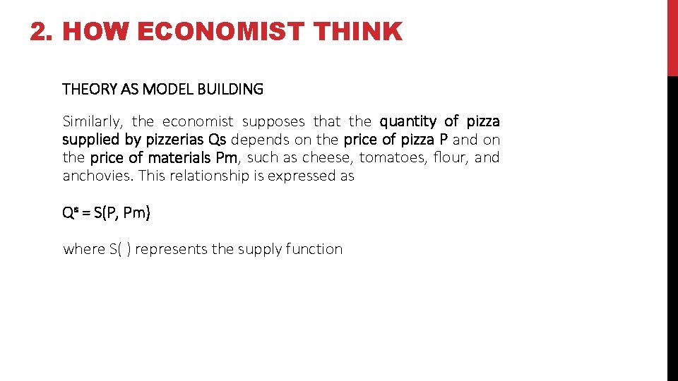 2. HOW ECONOMIST THINK THEORY AS MODEL BUILDING Similarly, the economist supposes that the