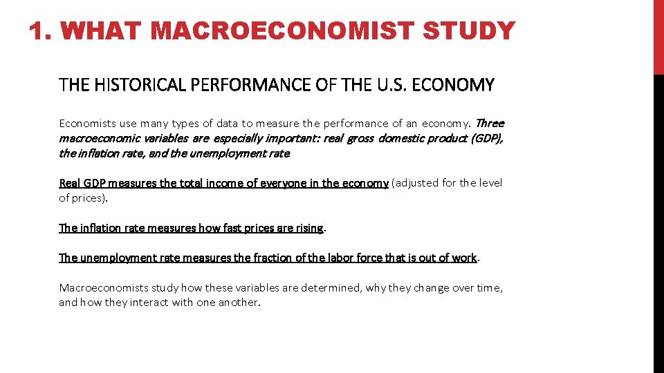 1. WHAT MACROECONOMIST STUDY THE HISTORICAL PERFORMANCE OF THE U. S. ECONOMY Economists use