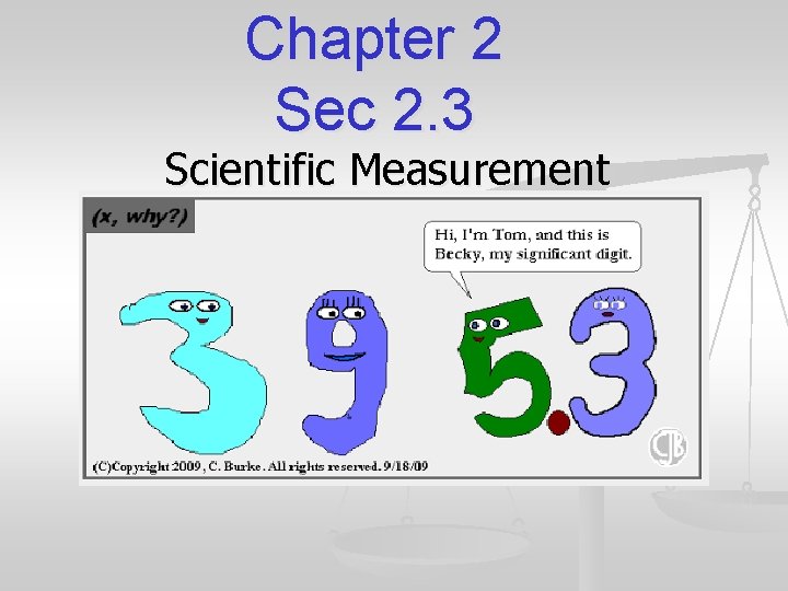 Chapter 2 Sec 2. 3 Scientific Measurement 