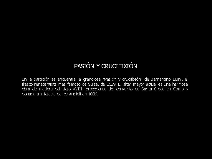 PASIÓN Y CRUCIFIXIÓN En la partición se encuentra la grandiosa “Pasión y crucifixión” de