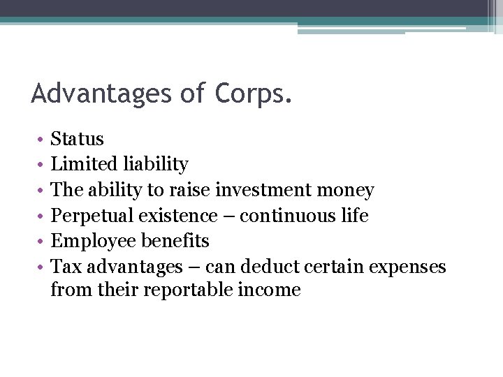 Advantages of Corps. • • • Status Limited liability The ability to raise investment