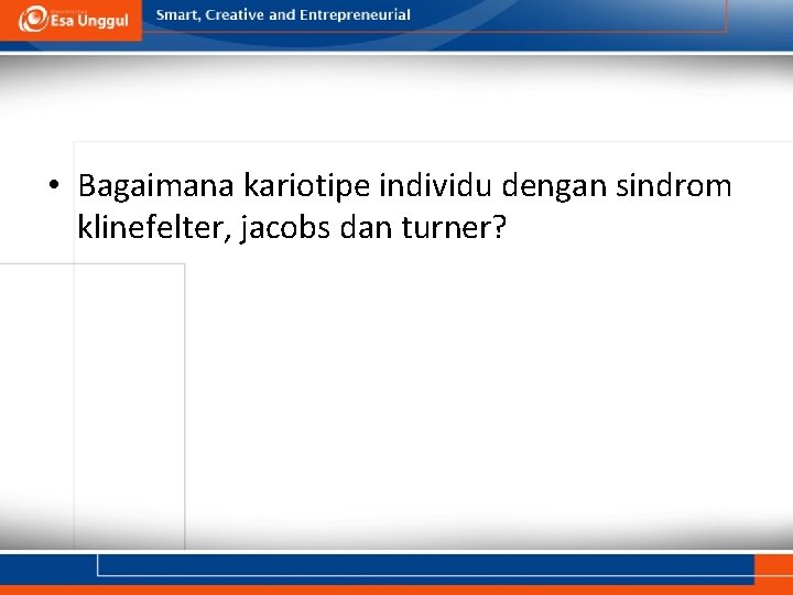  • Bagaimana kariotipe individu dengan sindrom klinefelter, jacobs dan turner? 