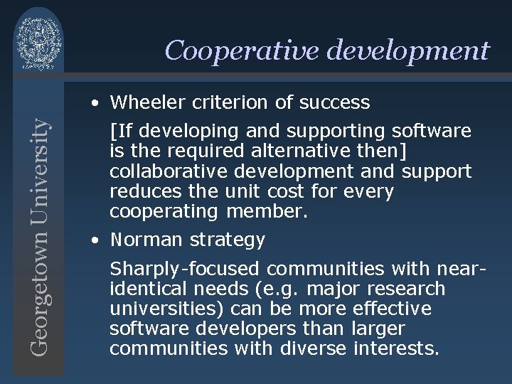 Cooperative development Georgetown University • Wheeler criterion of success [If developing and supporting software Cooperative development Georgetown University • Wheeler criterion of success [If developing and supporting software