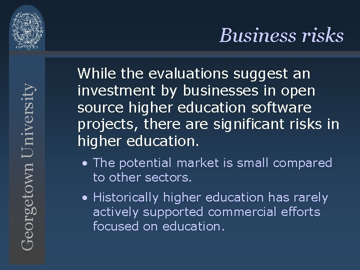 Georgetown University Business risks While the evaluations suggest an investment by businesses in open Georgetown University Business risks While the evaluations suggest an investment by businesses in open