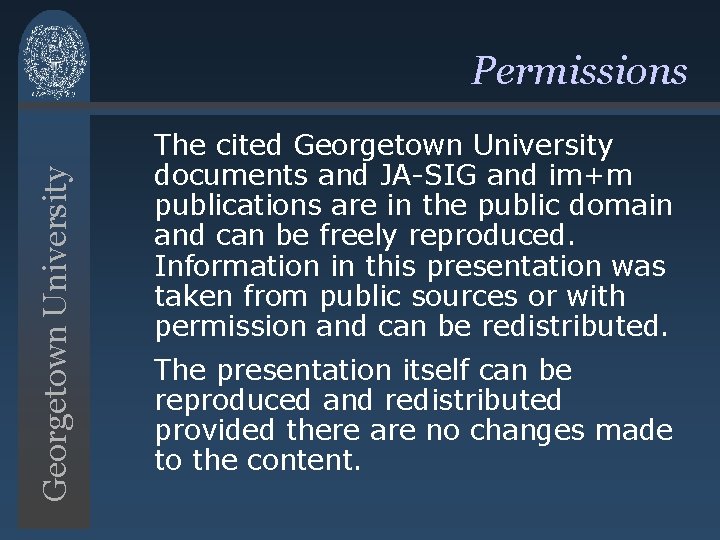 Georgetown University Permissions The cited Georgetown University documents and JA-SIG and im+m publications are Georgetown University Permissions The cited Georgetown University documents and JA-SIG and im+m publications are