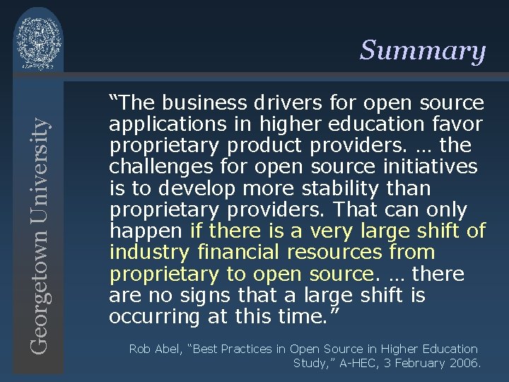 Georgetown University Summary “The business drivers for open source applications in higher education favor Georgetown University Summary “The business drivers for open source applications in higher education favor