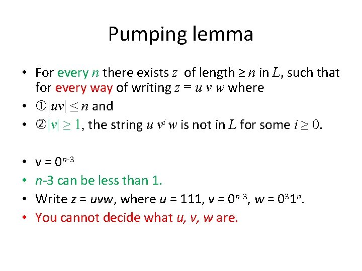 Pumping lemma • For every n there exists z of length ≥ n in