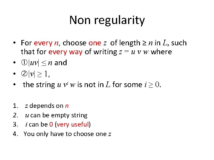 Non regularity • For every n, choose one z of length ≥ n in