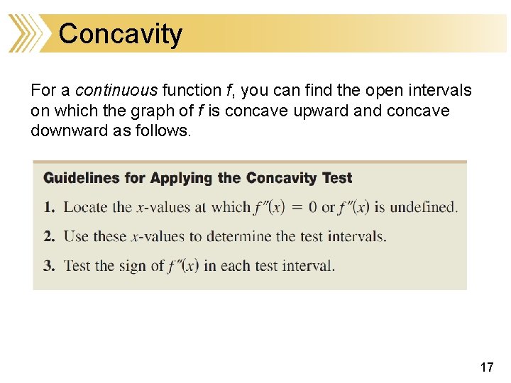 Concavity For a continuous function f, you can find the open intervals on which