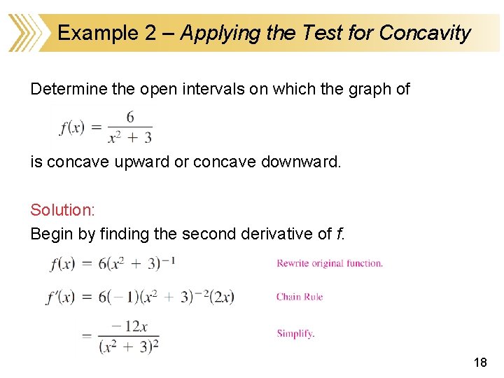 Example 2 – Applying the Test for Concavity Determine the open intervals on which