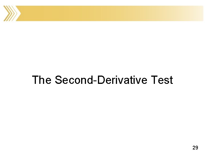 The Second-Derivative Test 29 