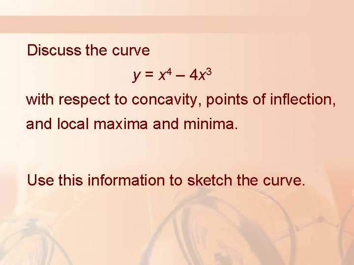 Discuss the curve y = x 4 – 4 x 3 with respect to