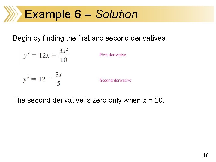 Example 6 – Solution Begin by finding the first and second derivatives. The second
