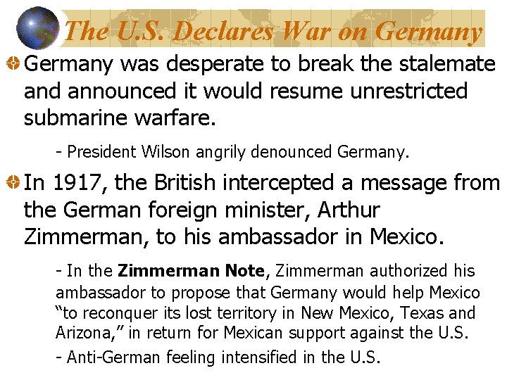 The U. S. Declares War on Germany was desperate to break the stalemate and