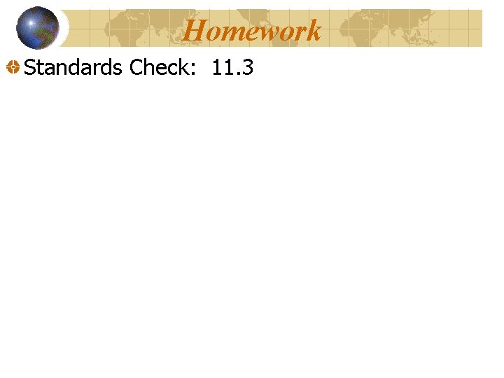 Homework Standards Check: 11. 3 