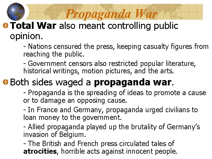 Propaganda War Total War also meant controlling public opinion. - Nations censured the press,