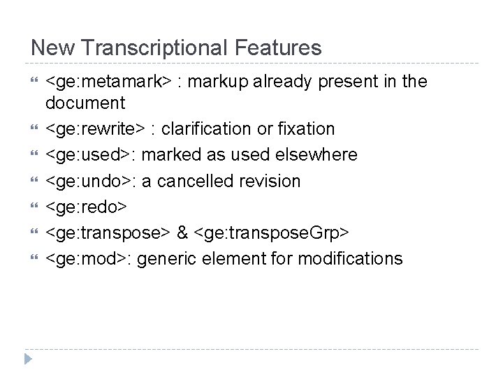 New Transcriptional Features <ge: metamark> : markup already present in the document <ge: rewrite>