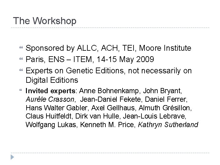 The Workshop Sponsored by ALLC, ACH, TEI, Moore Institute Paris, ENS – ITEM, 14
