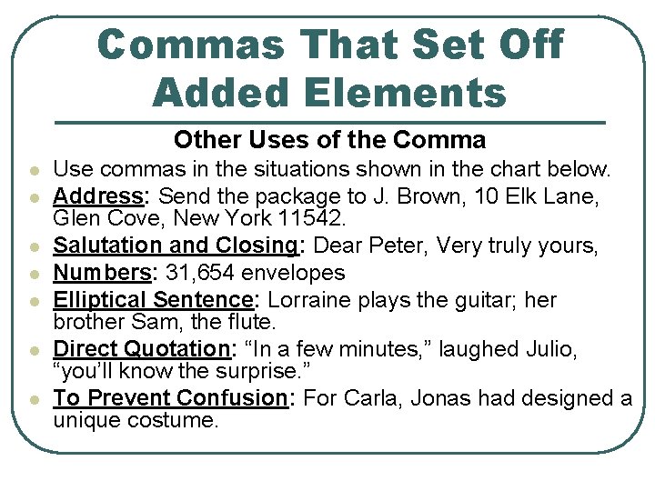 Commas That Set Off Added Elements Other Uses of the Comma l l l Commas That Set Off Added Elements Other Uses of the Comma l l l