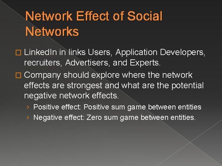 Network Effect of Social Networks Linked. In in links Users, Application Developers, recruiters, Advertisers,