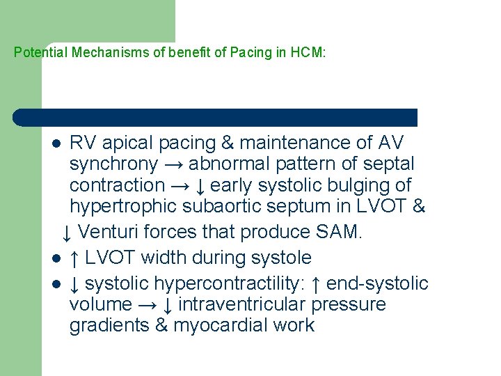 Potential Mechanisms of benefit of Pacing in HCM: RV apical pacing & maintenance of