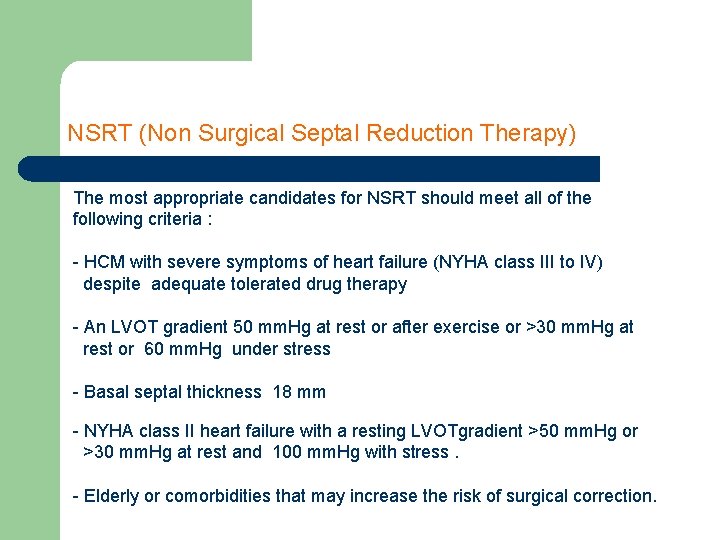 NSRT (Non Surgical Septal Reduction Therapy) The most appropriate candidates for NSRT should meet