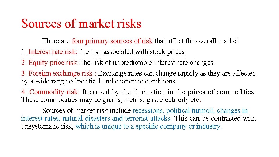 Sources of market risks There are four primary sources of risk that affect the