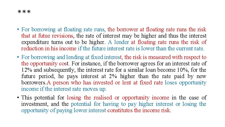 *** • For borrowing at floating rate runs, the borrower at floating rate runs