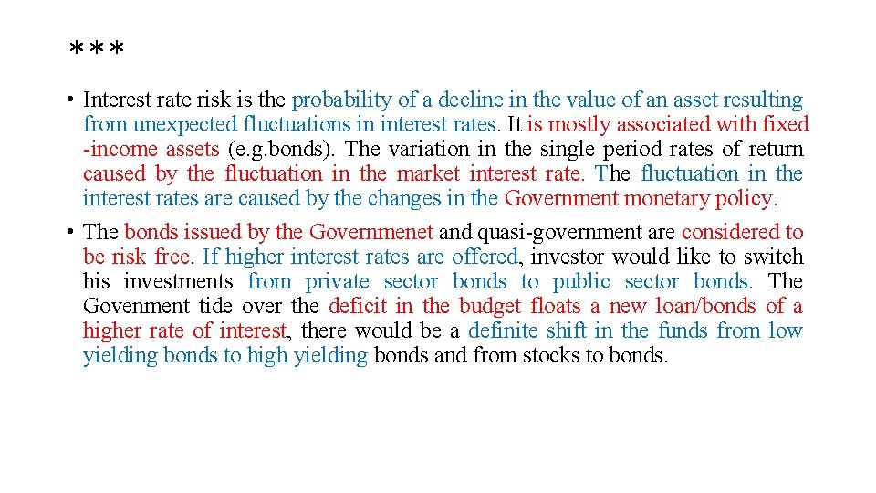 *** • Interest rate risk is the probability of a decline in the value