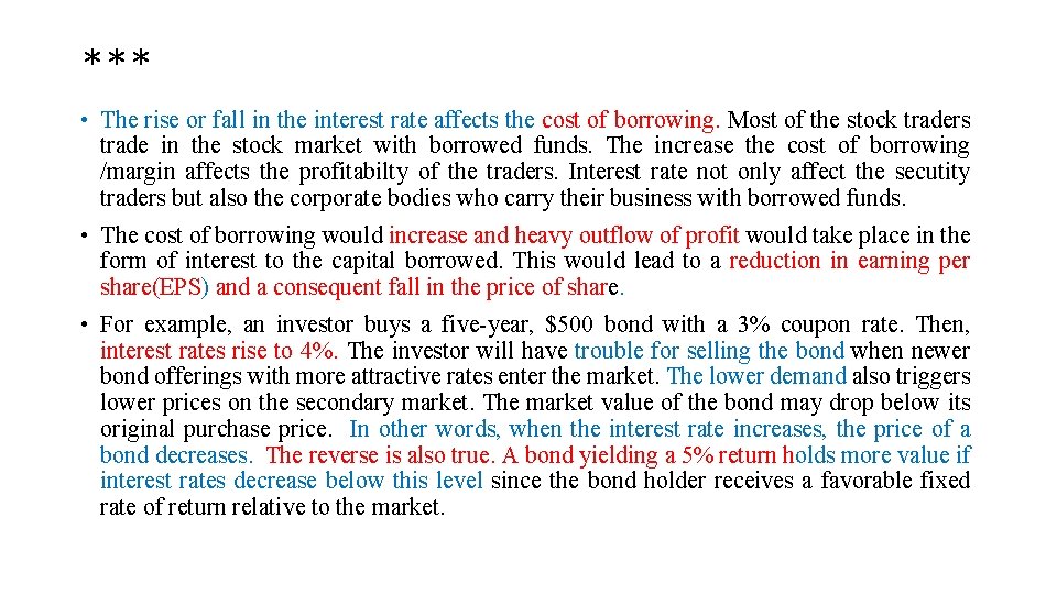 *** • The rise or fall in the interest rate affects the cost of