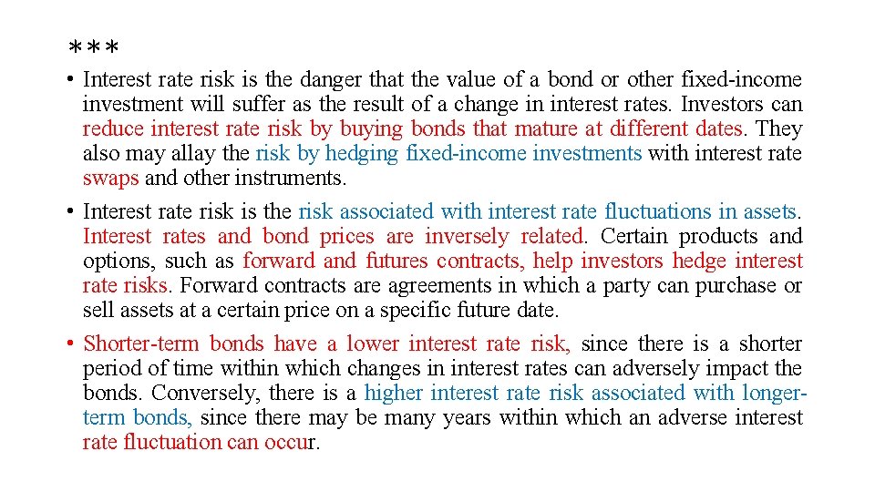 *** • Interest rate risk is the danger that the value of a bond