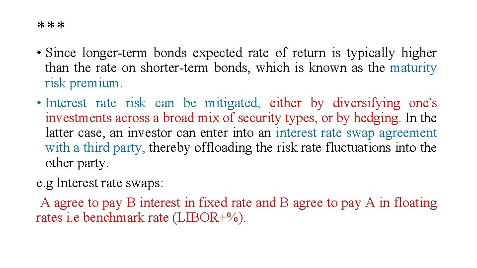 *** • Since longer-term bonds expected rate of return is typically higher than the