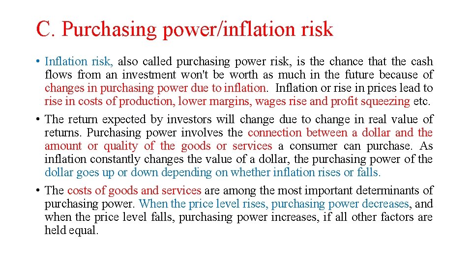 C. Purchasing power/inflation risk • Inflation risk, also called purchasing power risk, is the